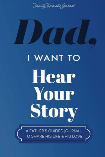 Dad, I Want to Hear Your Story