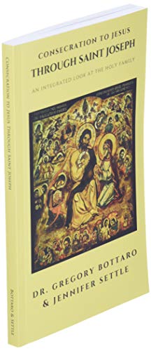 Consecration to Jesus through St. Joseph: An Integrated Look At the Holy Family