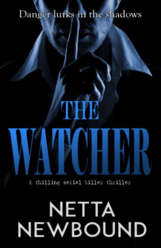 The Watcher: A terrifying psychological thriller