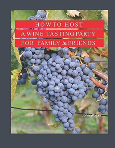 How to Host A Wine Tasting Party for Family & Friends