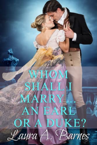 Whom Shall I Marry... An Earl or A Duke?