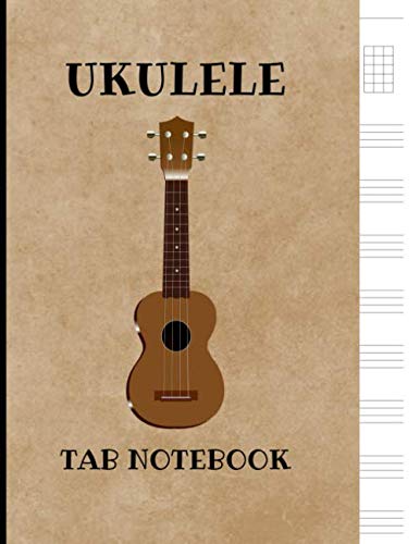 Ukulele Tab Notebook : Blank Ukulele Tablature Notebook, 8. 5 X11 , 100 Pages