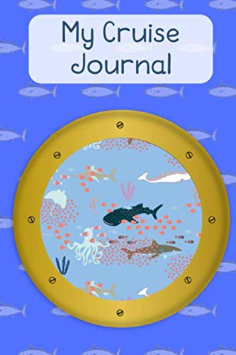 My Cruise Journal Kids travel journal for a cruise with prompts for vacation planning and daily reports Write your own keepsake book with space for photos souvenirs Porthole Cover Design
