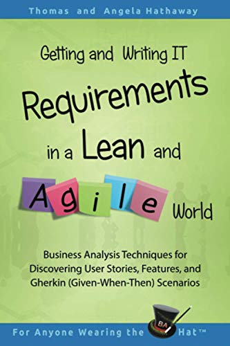Getting and Writing it Requirements in a Lean and Agile World