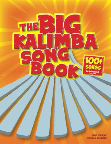 The Big Kalimba Songbook Songs for kalimba in C and key