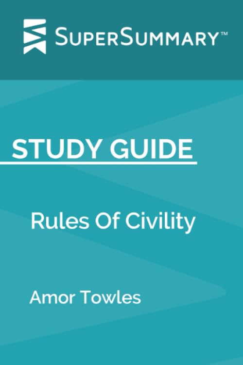 Study Guide: Rules Of Civility by Amor Towles (SuperSummary)