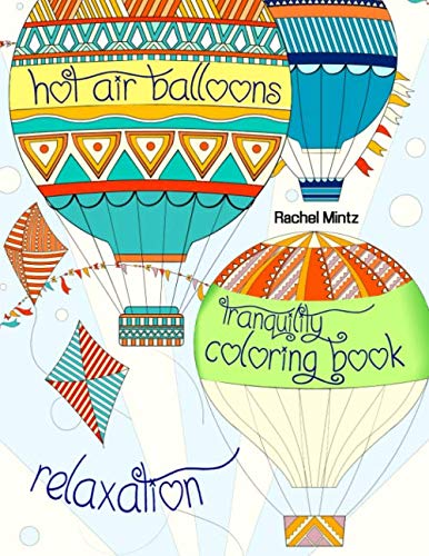 Hot Air Balloons Tranquility Relaxation - Coloring Book: Anti Stress Ornamental Landscapes Patterns for Adults