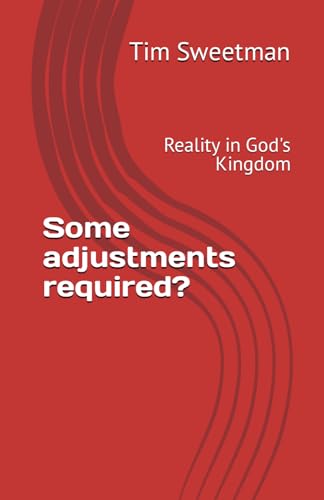 Some adjustments required?: Reality in God's Kingdom