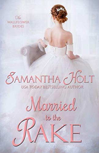 Married to the Rake (The Wallflower Brides)