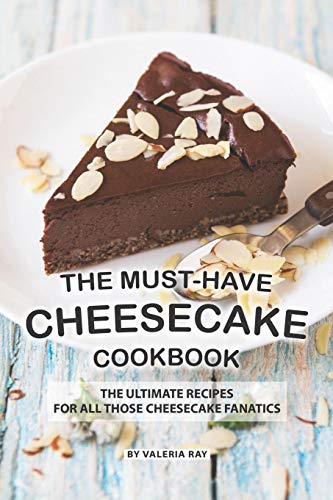 The Must-Have Cheesecake Cookbook
