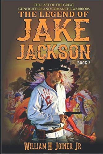 The Legend of Jake Jackson: Book Two: Gunfighter Western Adventure (A Jake Jackson: Gunfighter Western)