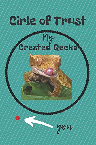 Circle of Trust My Crested Gecko Blank Lined Notebook Journal
