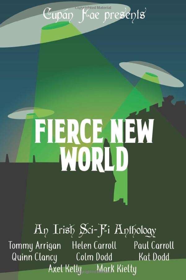 Fierce New World : An Irish Sci-Fi Anthology