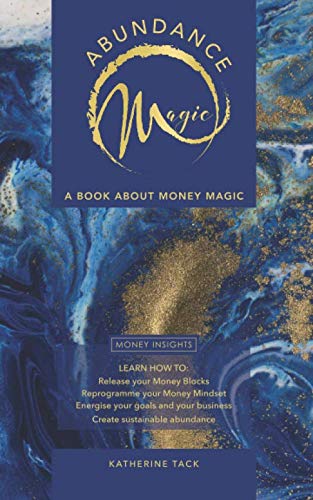 Abundance Magic: A BOOK ABOUT MONEY MAGIC