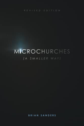 Microchurches: A Smaller Way