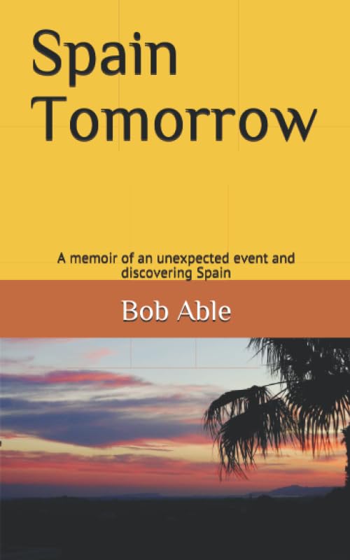 Spain Tomorrow: A memoir of an unexpected event and discovering Spain