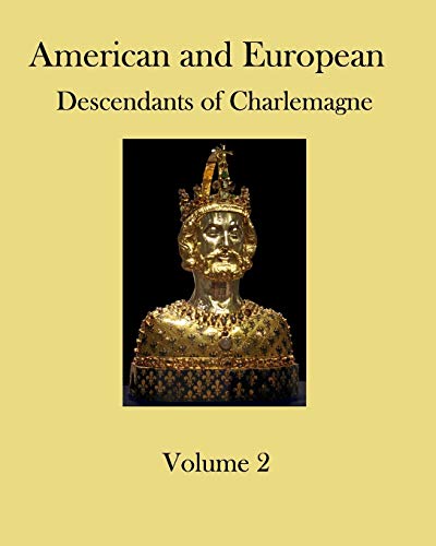 American and European Descendants of Charlemagne - Volume 2