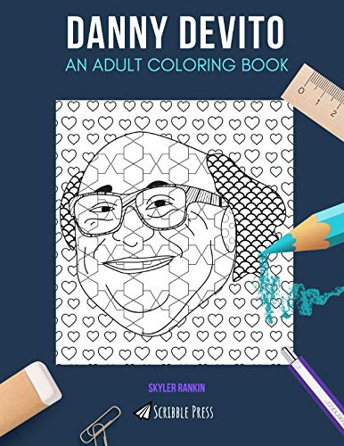 DANNY DEVITO: AN ADULT COLORING BOOK: A Danny DeVito Coloring Book For Adults