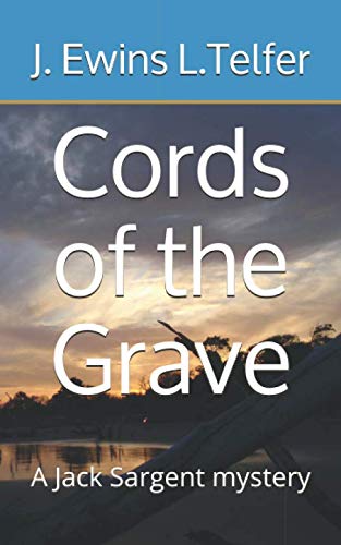 Cords of the Grave: A Jack Sargent mystery (Jack Sargent Series)