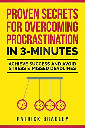 Proven Secrets For Overcoming Procrastination In 3-Minutes