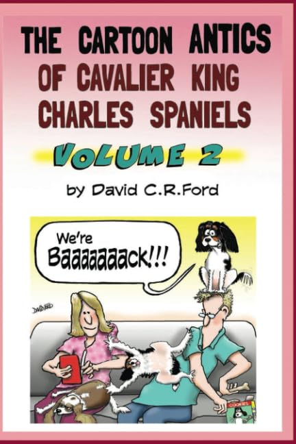 The Cartoon Antics of Cavalier King Charles Spaniels, Volume 2