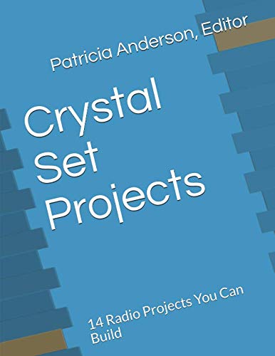 Crystal Set Projects: 14 Radio Projects You Can Build