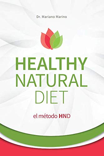 HEALTHY NATURAL DIET: EL MÉTODO HND (Spanish Edition)