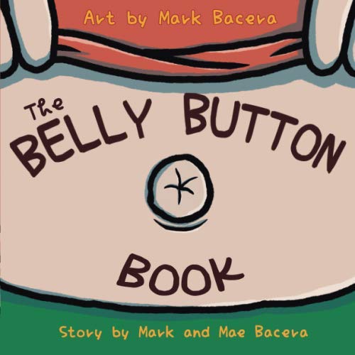 The Belly Button Book: A Book for Children to Enjoy and Learn about the Body's Navel, Lint, and Other Wacky Facts (The Bewildering Body)