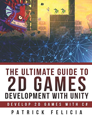 The Ultimate Guide to 2D games with Unity