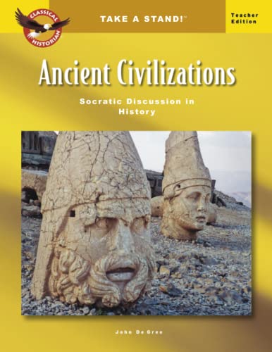 Take a Stand! Ancient Civilizations Socratic Discussion in History Teacher Edition