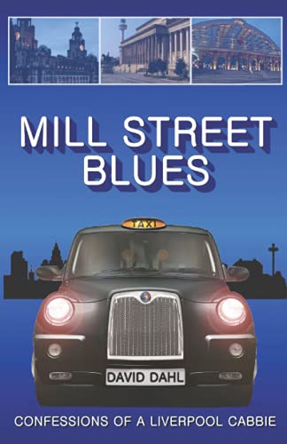 MILL STREET BLUES: Confessions of a Liverpool Cabbie