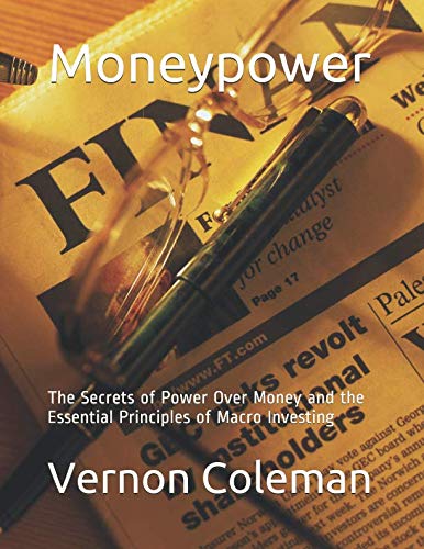Moneypower: The Secrets of Power Over Money and the Essential Principles of Macro Investing