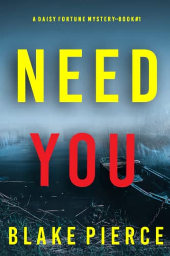 Need You (A Daisy Fortune Private Investigator Mystery—Book 1)