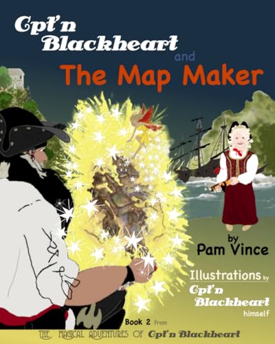 The Magical Adventures of Cpt'n Blackheart: Cpt'n Blackheart and The Map Maker