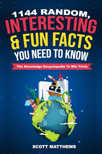 1144 Random, Interesting & Fun Facts You Need To Know - The Knowledge Encyclopedia To Win Trivia