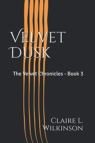 Velvet Dusk: The Velvet Chronicles - Book 3