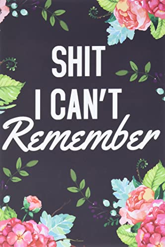 Shit I Can't Remember