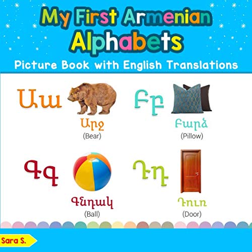 My First Armenian Alphabets Picture Book with English Translations Bilingual Early Learning Easy Teaching Armenian Books for Kids Teach Learn Basic Armenian words for Children