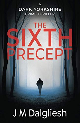 The Sixth Precept (The Dark Yorkshire Crime Thrillers)