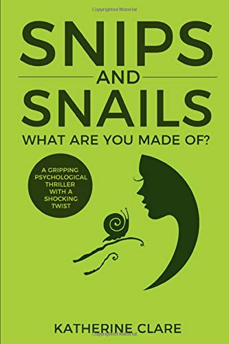 SNIPS AND SNAILS: WHAT ARE YOU MADE OF?