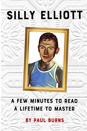 Silly Elliott: A few minutes to read, a lifetime to master