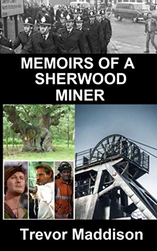 Memoirs Of A Sherwood Miner