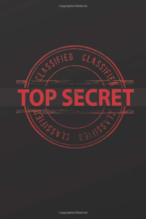 Classified Top Secret: Spy Toys Gear Blank Top Secret Journal for Kids, Lined Spy Notebook for Boys and Girls, 6 x 9 Lined Pretend Play Journal for ... Playing with Codes, Diary for Tweens, Teens