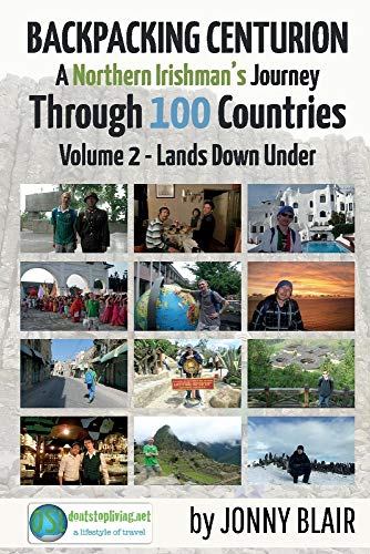 Backpacking Centurion - A Northern Irishman's Journey Through 100 Countries