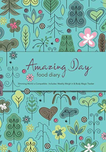 Amazing Day Food Diary - Slimming World TM Compatible - Includes: Weekly Weigh in & Body Magic Tracker: 6 Month Food and Activity Tracker, Log Book, Journal, Food Diary, Diet Diary