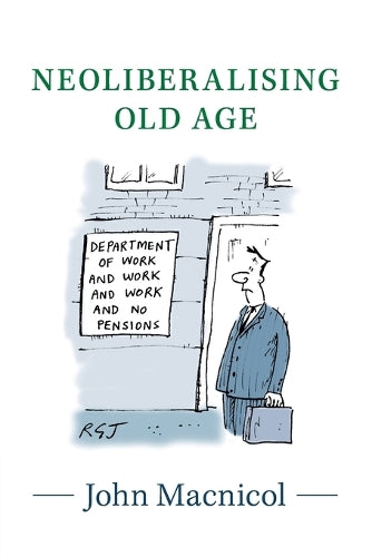 Neoliberalising Old Age