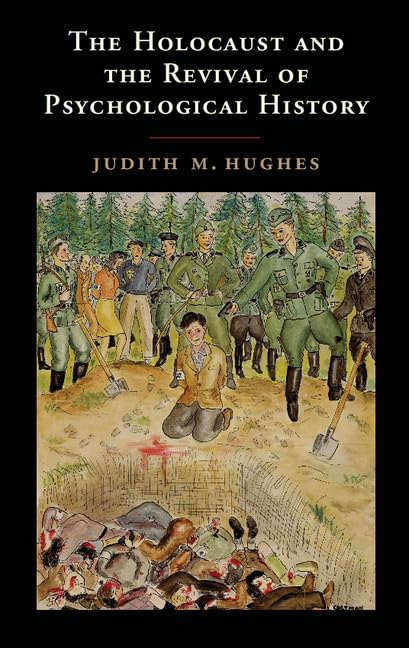 The Holocaust and the Revival of Psychological History