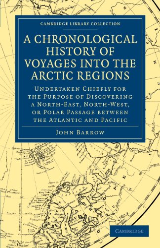 A Chronological History of Voyages into the Arctic Regions