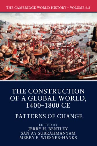 The Cambridge World History: Volume 6, The Construction of a Global World, 1400-1800 CE, Part 2, Patterns of Change