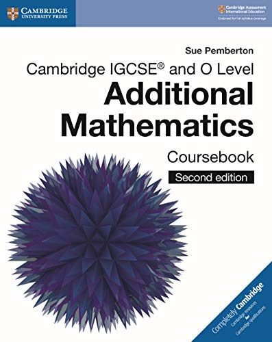 Cambridge IGCSE and O Level Additional Mathematics Coursebook